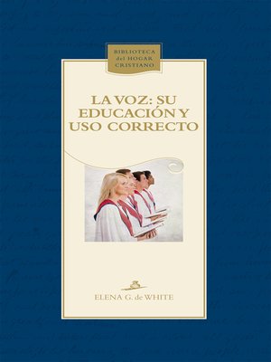 cover image of La voz. Su educación y uso correcto